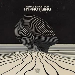 Hypnotising歌词 - R3HAB/Skytech